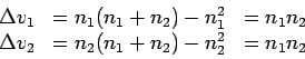 \begin{displaymath}\begin{array}{ccc}
\Delta v_1 &= n_1 (n_1+n_2) - n_1^2 &= n_...
...\\
\Delta v_2 &= n_2 (n_1+n_2) - n_2^2 &= n_1n_2
\end{array}\end{displaymath}